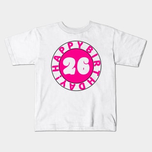 Happy 26th Birthday Kids T-Shirt